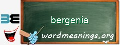 WordMeaning blackboard for bergenia